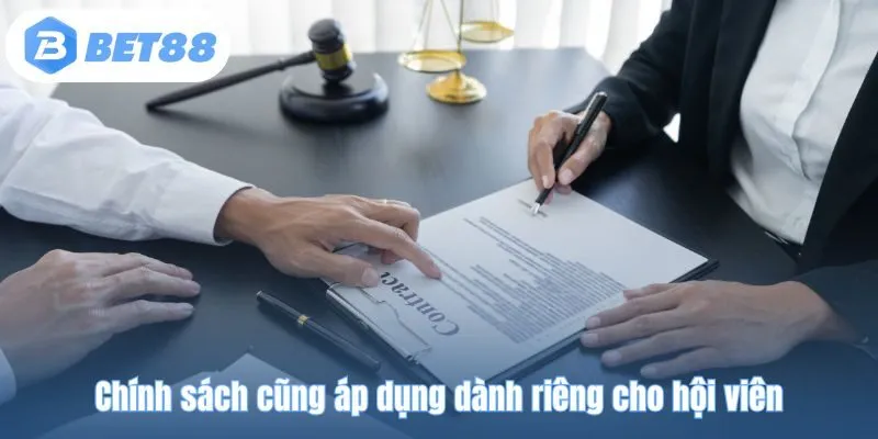 Chính sách cũng áp dụng dành riêng cho hội viên