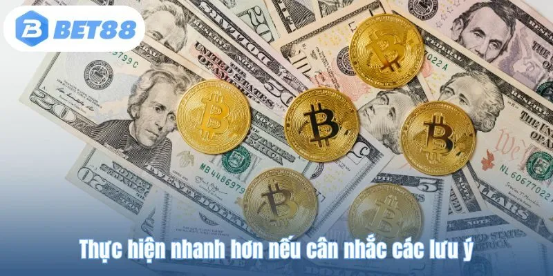 Thực hiện nhanh hơn nếu cân nhắc các lưu ý